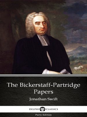 cover image of The Bickerstaff-Partridge Papers by Jonathan Swift--Delphi Classics (Illustrated)